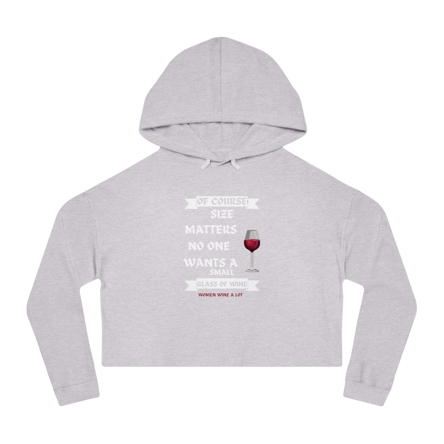Women Wine A Lot - Small Glass Cropped Hooded Sweatshirt, Gift, Winery, Wine tasting, Bachelorette, Party