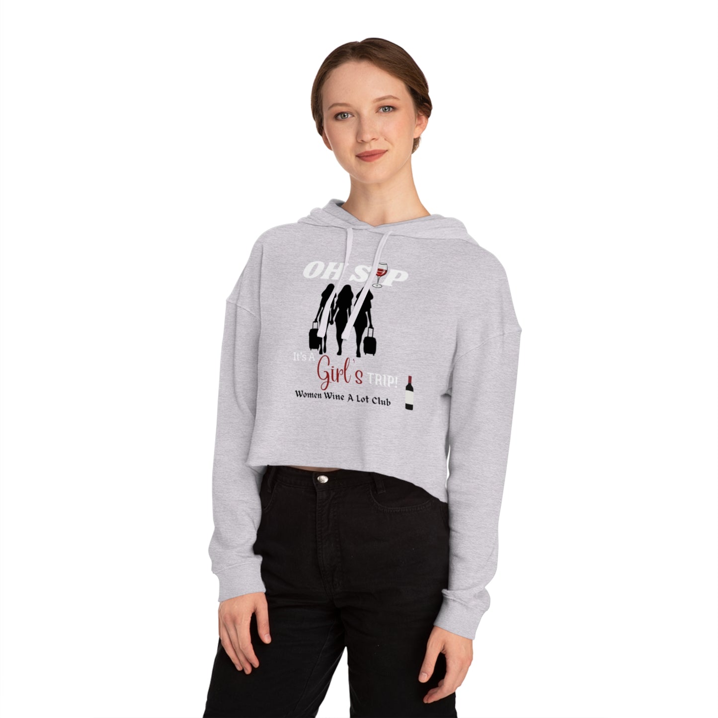Women Wine A Lot - Girl's Trip Cropped Hooded Sweatshirt, Gift, Vineyard, Winery, Mother, Christmas, Gift, Hoodie