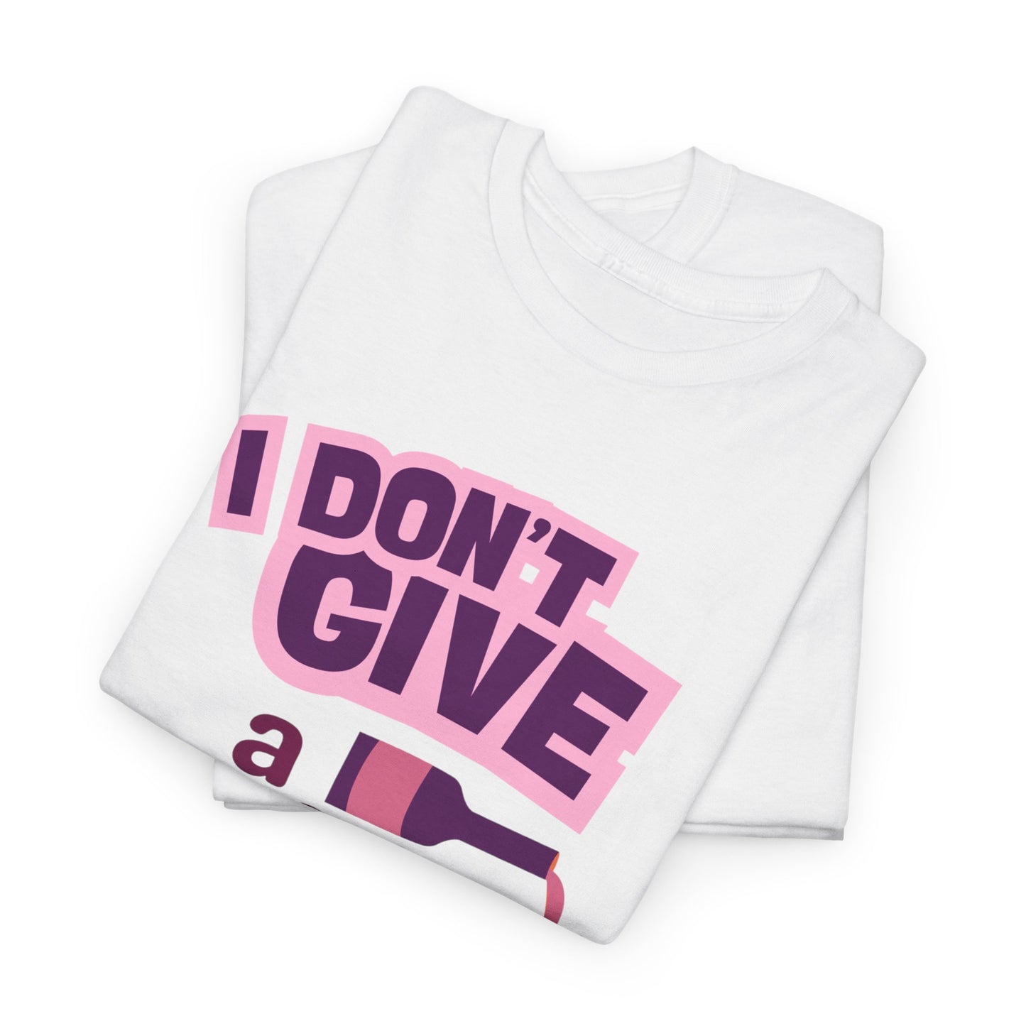 I Don't Give A Sip Women Wine A Lot T-Shirt, Tee, Wine Gift, Bridal Party, Wine Trip, Wine Tasting, Wine Lover