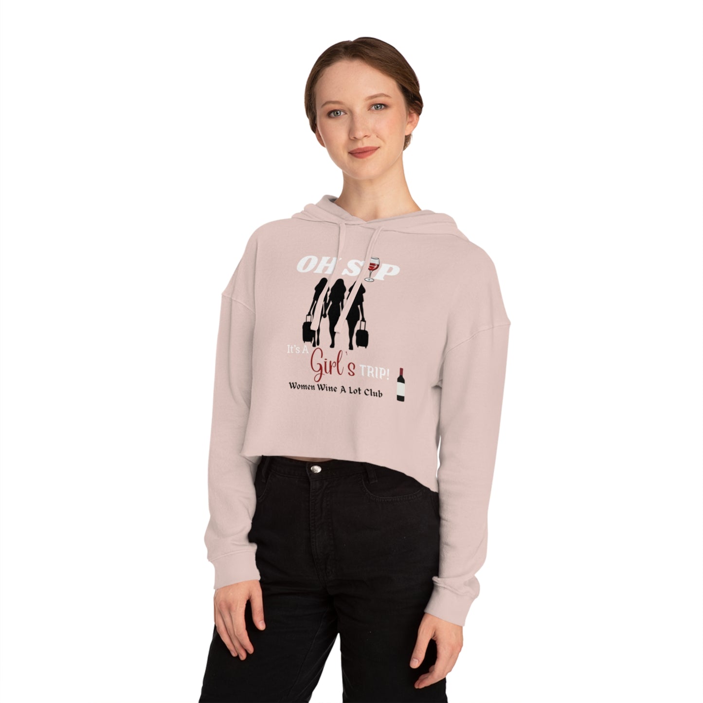Women Wine A Lot - Girl's Trip Cropped Hooded Sweatshirt, Gift, Vineyard, Winery, Mother, Christmas, Gift, Hoodie