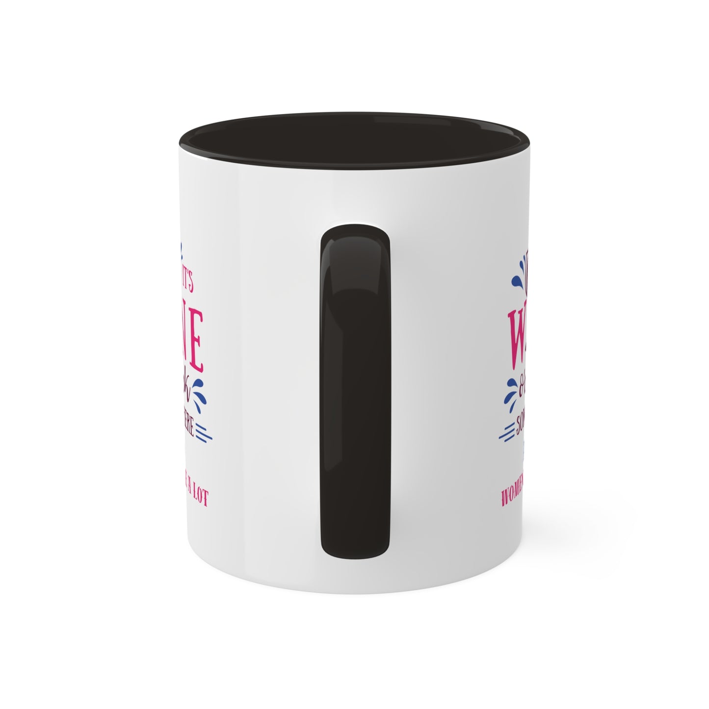 Wine O' Clock - Women Wine A Lot Coffee Mug, 11oz, Coffee Cup, Tea, Wine Gifts, Hot Chocolate, Tea, Wine Mug, Wine Cup