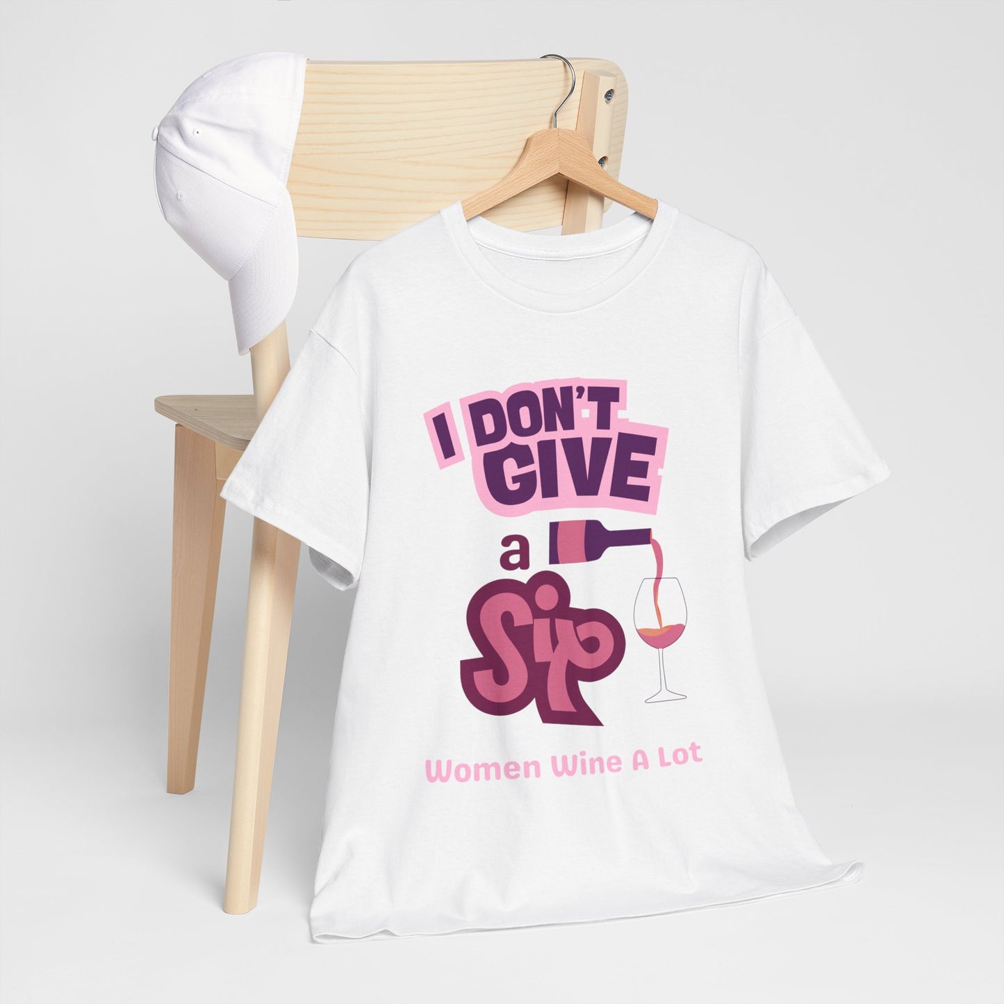 I Don't Give A Sip Women Wine A Lot T-Shirt, Tee, Wine Gift, Bridal Party, Wine Trip, Wine Tasting, Wine Lover