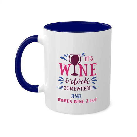 Wine O' Clock " Women Wine A Lot" Coffee Mug, 11oz, Coffee Cup, Tea, Wine Gifts, Hot Chocolate, Tea, Wine Mug, Wine Cup