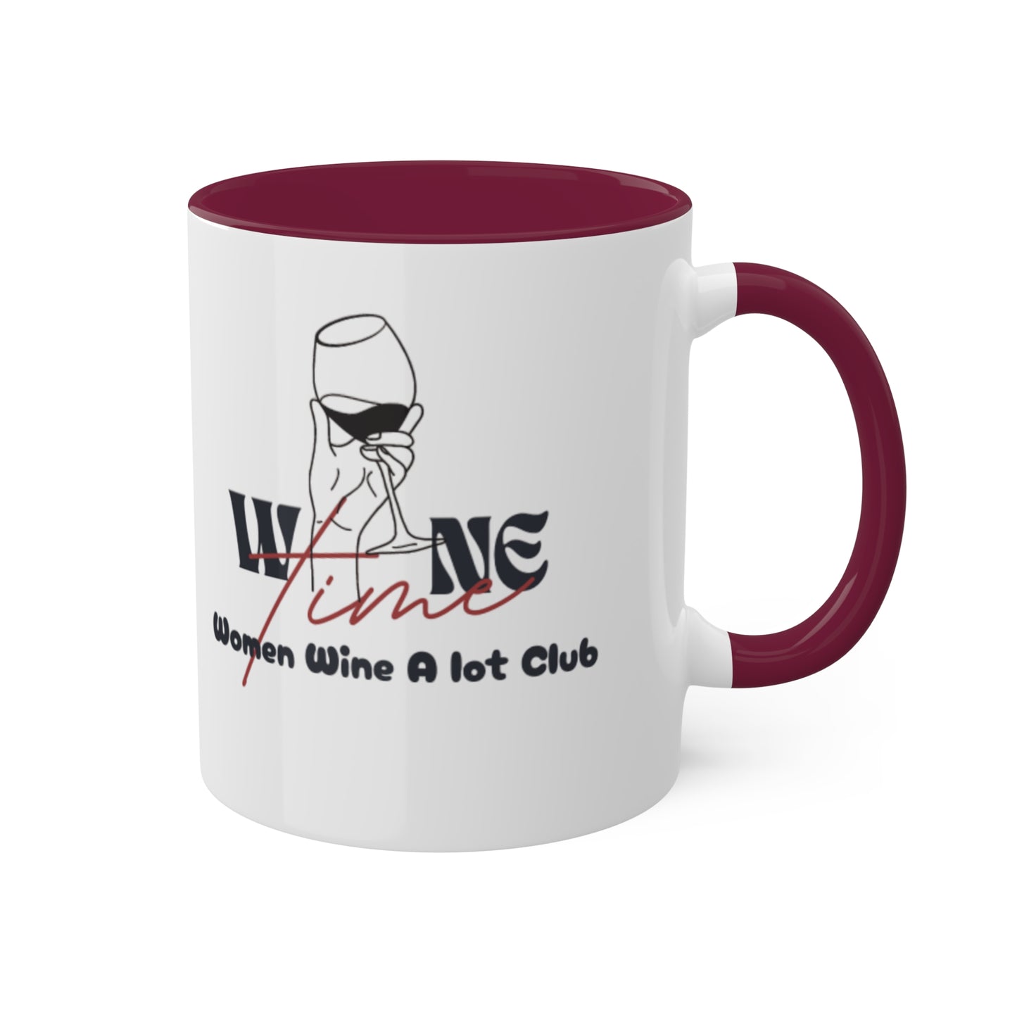 Wine Time " Women Wine A Lot"  Mug, 11oz, Coffee Mug, Coffee Cup, Tea, Wine Gifts, Hot Chocolate, Wine Mug, Wine Cup