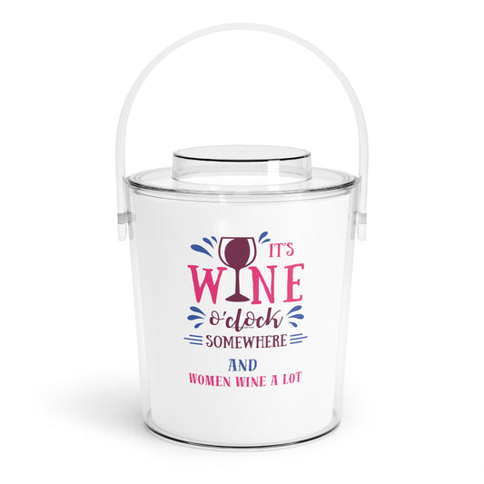 Wine O' Clock "Women Wine A Lot" Ice Bucket with Tongs, Beverage Tub, Drink Bucket, Party Ice Bucket, Drink Cooler, Champagne Ice Bucket