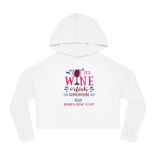 Wine O' Clock "Women Wine A Lot" Graphic Crop Hooded Sweatshirt, Gift, Vineyard, Winery, Mother, Christmas, Gift, Hoodie