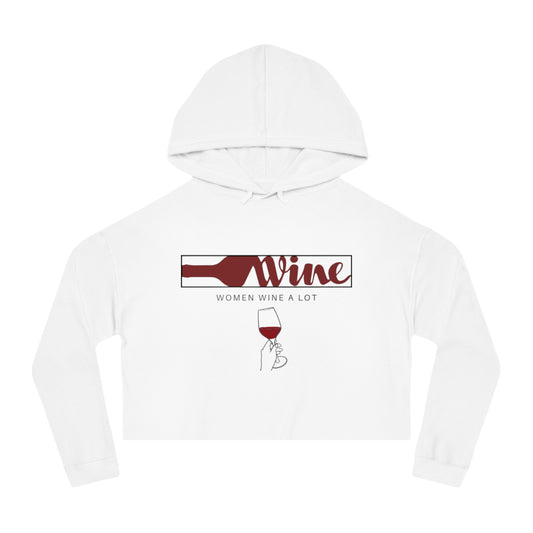 "Women Wine A Lot" Crop Top Hoodie, Gift for Women, Vineyard, Winery, Mother, Christmas, Gift, Wine Lover