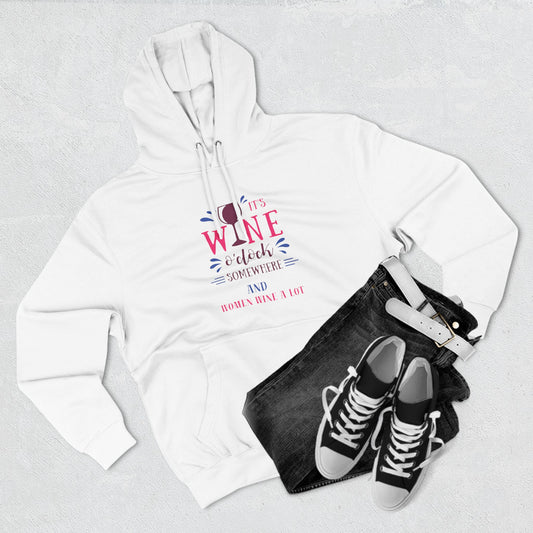 Graphic Wine O' Clock "Women Wine A Lot" Fleece Hoodie, Wine Lover, Wine Tasting, Gifts for Women, Wine Gift, Party