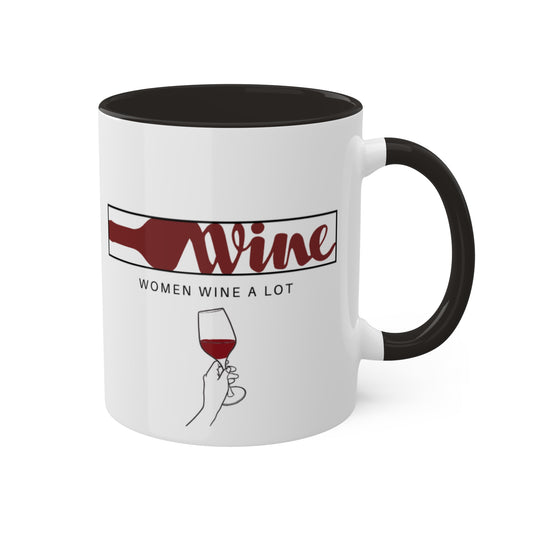 "Women Wine A Lot" Logo Coffee Mug, Coffee Cup, Tea, Wine Gifts, Hot Chocolate, Tea, Wine Mug, Wine Cup