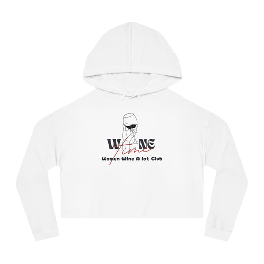 Wine Time "Women Wine A Lot" Cropped Hooded Sweatshirt, Gift, Winery, Wine tasting, Bachelorette, Party