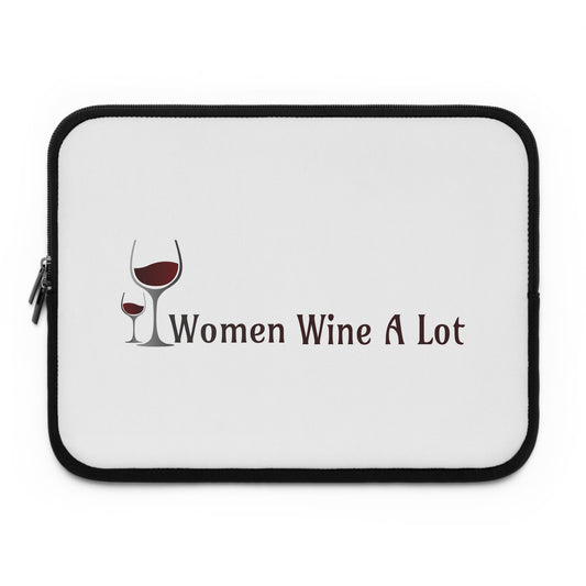 Classic "Women Wine A Lot" Laptop Sleeve, Case, Wine Lover, Wine Computer Accessory, Wine Gifts