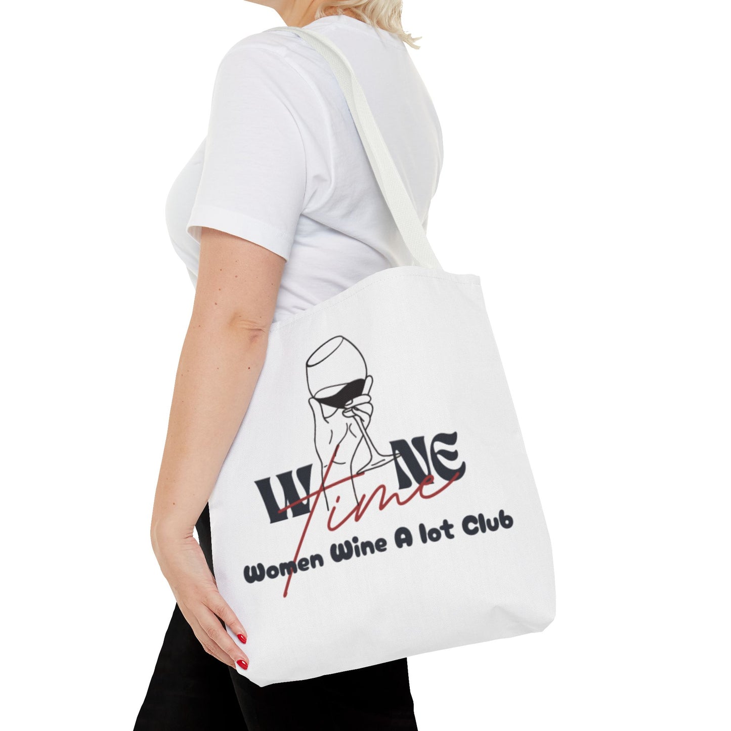 Wine Time "Women Wine A Lot" Tote, Reusable Bag, Shoulder Bag, Printed Tote Bag, Graphic Tote, Wine Lover, Wine Accessories