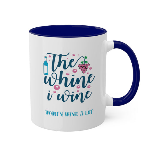 Graphic "Women Wine A Lot" Whine Mug, 11oz, Coffee Mug, Coffee Cup, Tea, Wine Gifts, Hot Chocolate, Wine Mug, Wine Cup