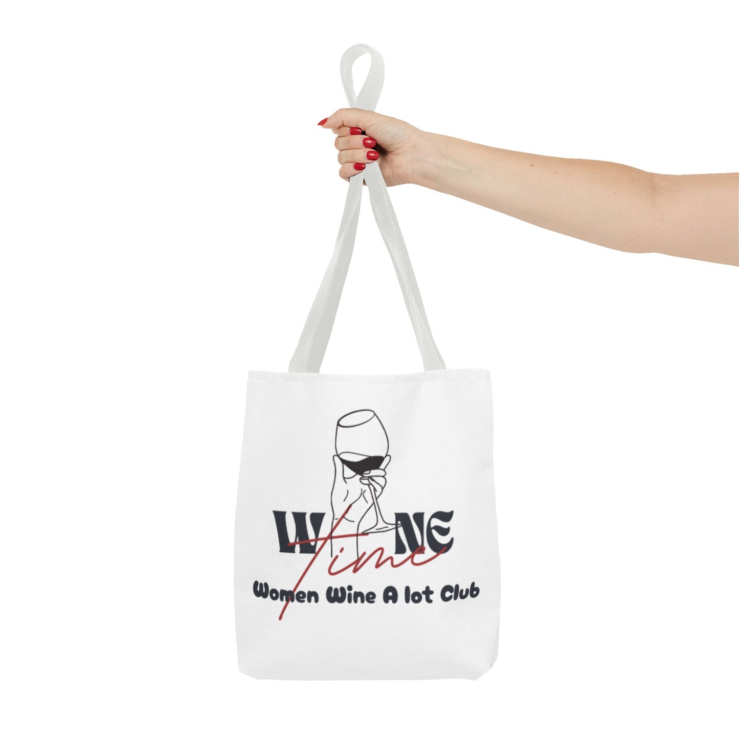 Wine Time "Women Wine A Lot" Tote, Reusable Bag, Shoulder Bag, Printed Tote Bag, Graphic Tote, Wine Lover, Wine Accessories