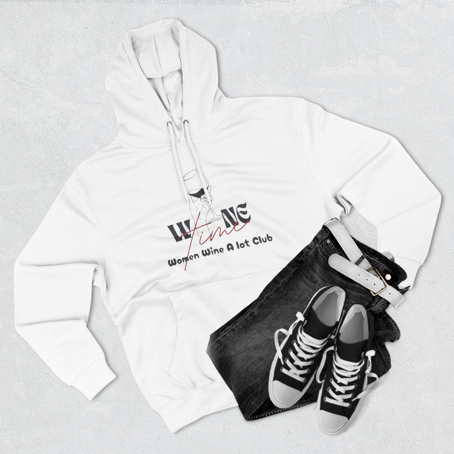 Wine Time "Women Wine A Lot" Three-Panel Fleece Hoodie, Wine Gift, Winery, Wine Tasting, Vineyard, Mother, Wine Clothing