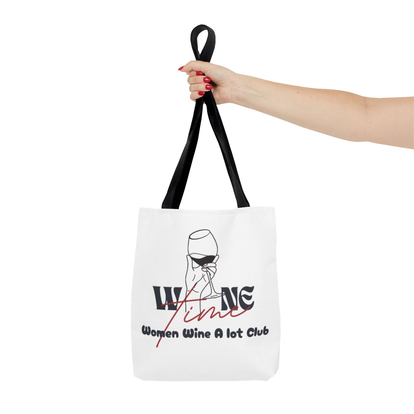 Wine Time "Women Wine A Lot" Tote, Reusable Bag, Shoulder Bag, Printed Tote Bag, Graphic Tote, Wine Lover, Wine Accessories