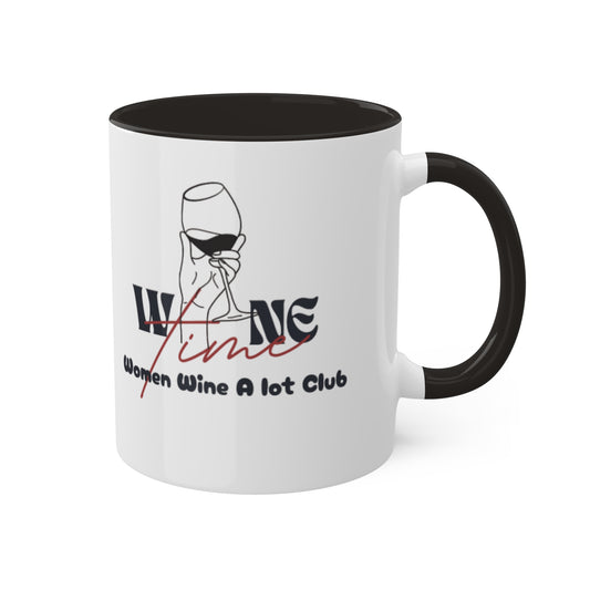 Wine Time " Women Wine A Lot"  Mug, 11oz, Coffee Mug, Coffee Cup, Tea, Wine Gifts, Hot Chocolate, Wine Mug, Wine Cup