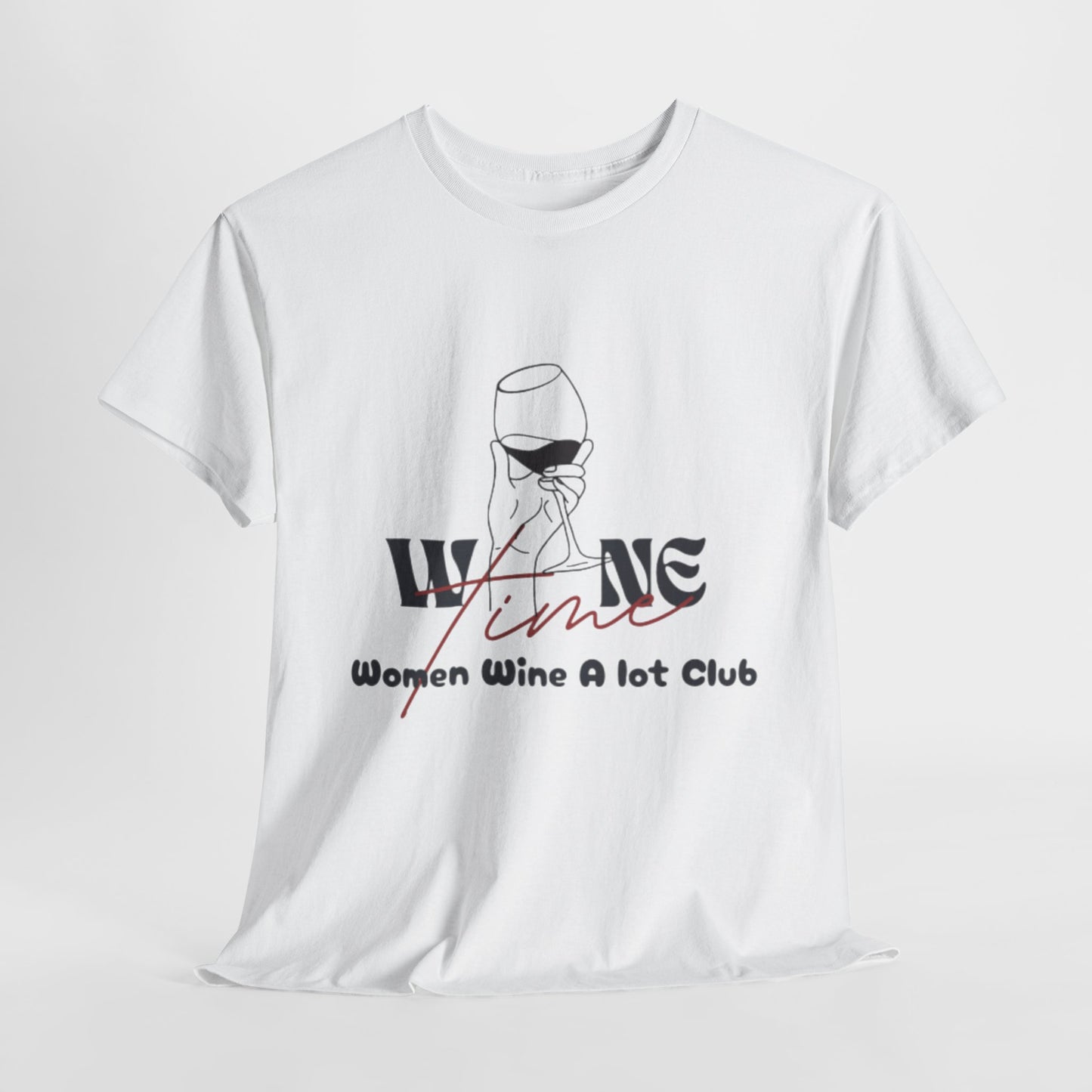 Wine Time "Women Wine A Lot" T-Shirt, Tee, Wine Gift, Mother, Bridal Party, Wine Trip, Wine Tasting, Christmas, Wine Lover