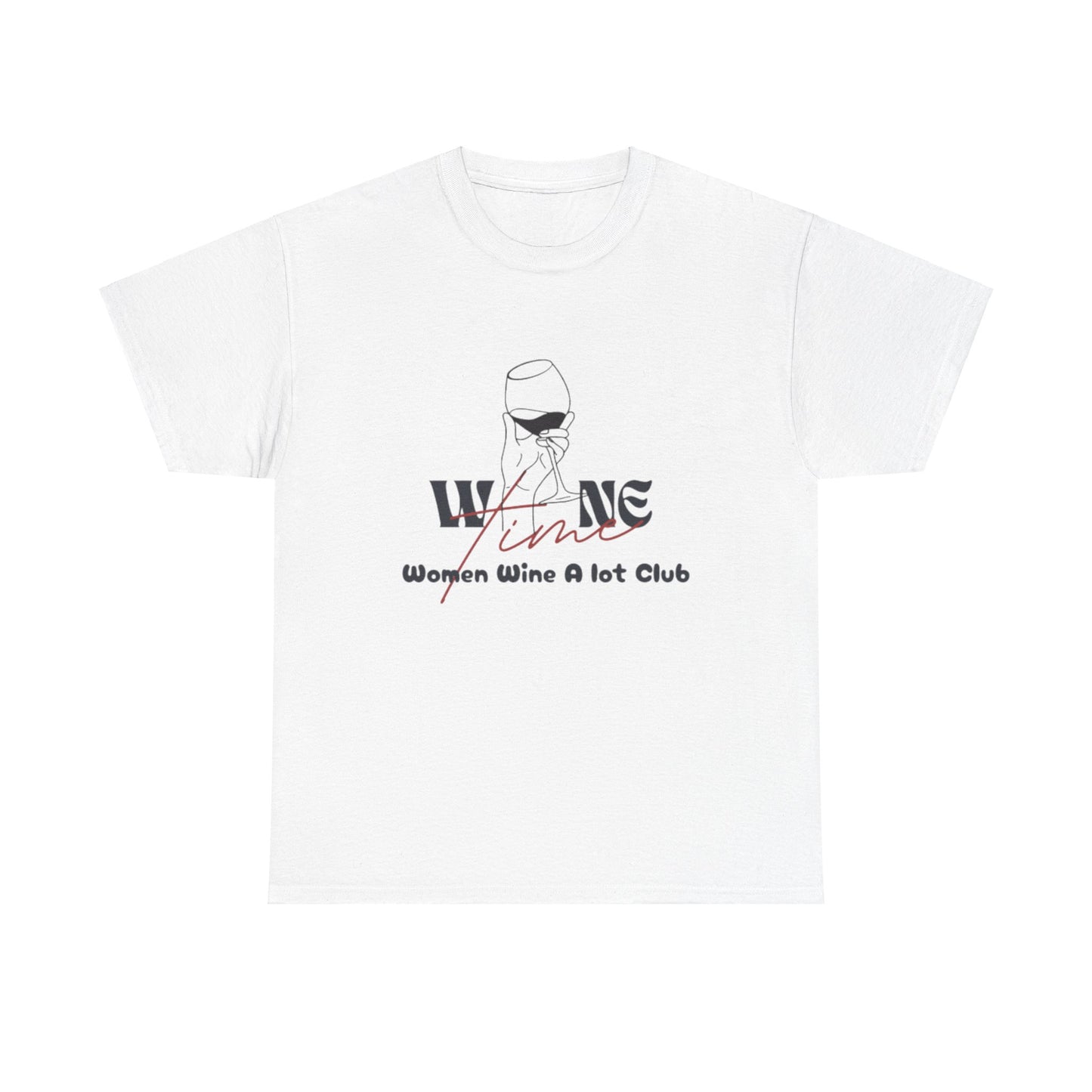 Wine Time "Women Wine A Lot" T-Shirt, Tee, Wine Gift, Mother, Bridal Party, Wine Trip, Wine Tasting, Christmas, Wine Lover