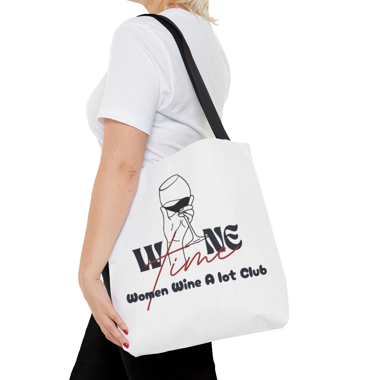 Wine Time "Women Wine A Lot" Tote, Reusable Bag, Shoulder Bag, Printed Tote Bag, Graphic Tote, Wine Lover, Wine Accessories