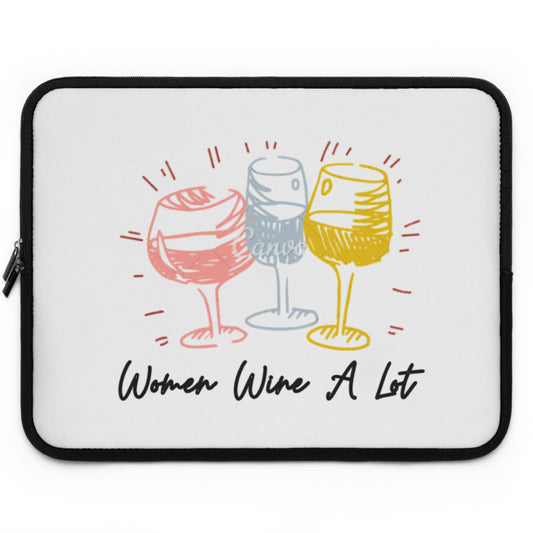 "Women Wine A Lot" Colorful Laptop Sleeve, Case, Wine Computer Accessory, Wine Gifts