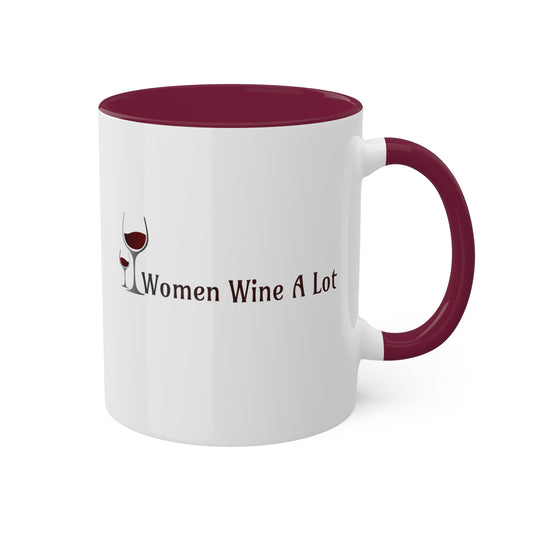 Classic "Women Wine A Lot" Mug, 11oz, Coffee Mug, Teacup, Wine Lover, Wine Gifts, Hot Chocolate, Wine Mug, Wine Cup