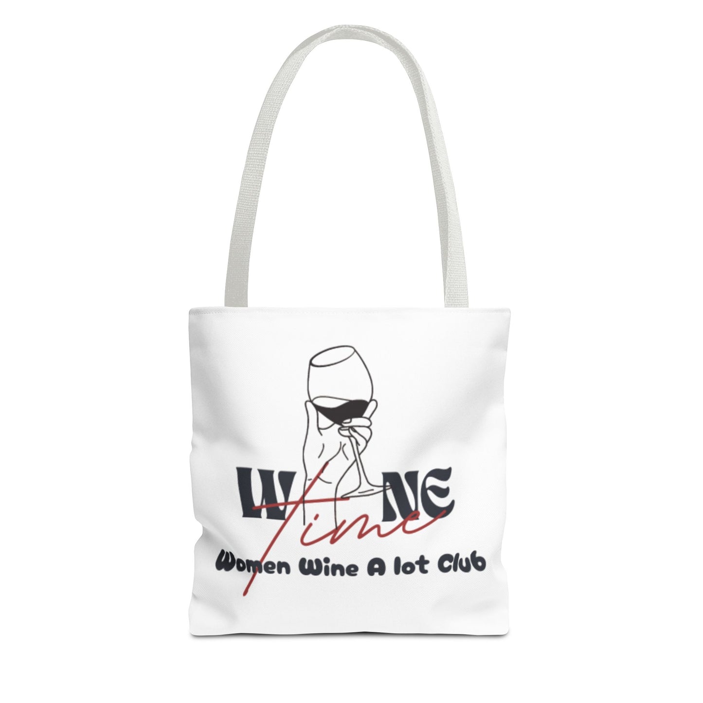 Wine Time "Women Wine A Lot" Tote, Reusable Bag, Shoulder Bag, Printed Tote Bag, Graphic Tote, Wine Lover, Wine Accessories