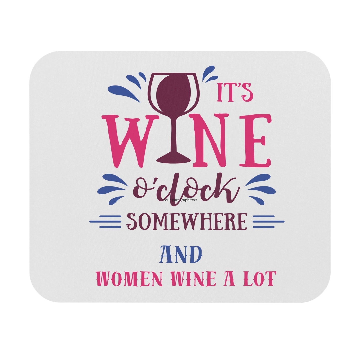 Wine O' Clock Women Wine A Lot Mouse Pad, Office Accessories, Work, School, Wine Lover Gifts, Gifts for Women