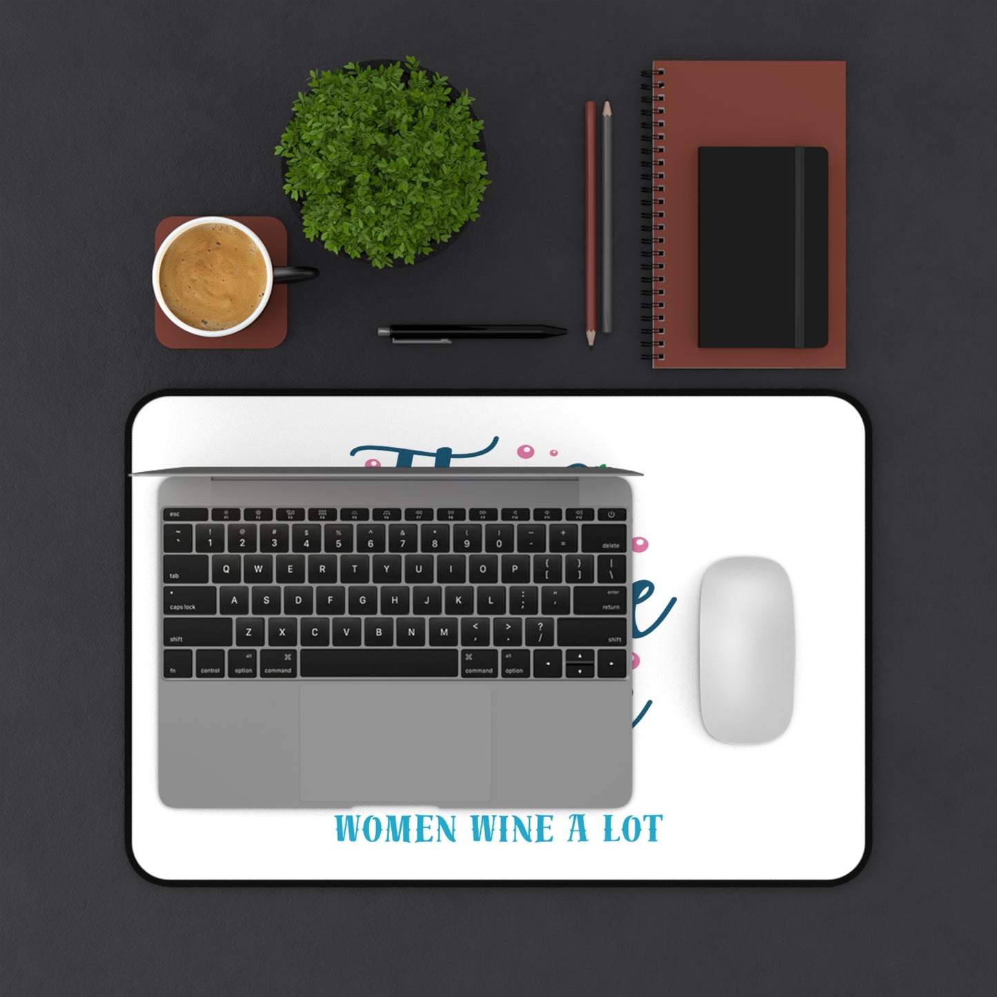 Women Wine A Lot - Whine Desk Mat, Desk Mat Gaming, Home Office, Wine Lover Gift Ideas, Wine Accessories