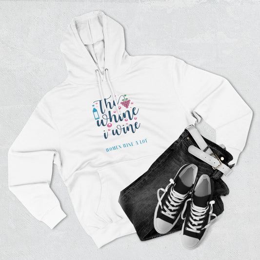 Graphic Whine "Women Wine A Lot" Pullover Hoodie, Wine Lover, Wine Gift, Winery, Gifts for Women, Party, Girl's Trip